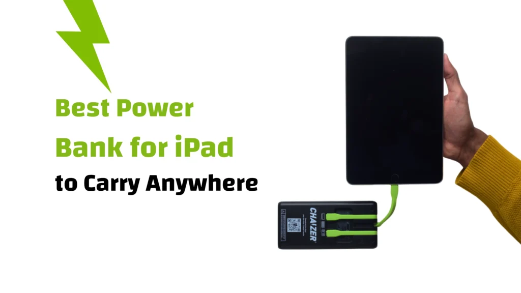 Best Power Bank for iPad to Carry Anywhere